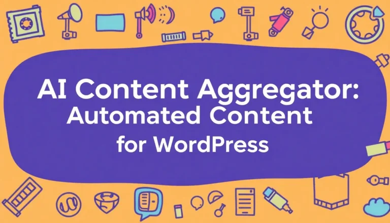 AI CONTENT AGGREGATOR: WORDPRESS के लिए स्वचालित सामग्री उत्पादन
