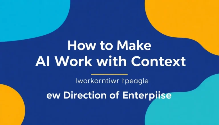 AI को CONTEXT के साथ कैसे काम करवाएं - ENTERPRISE AI की नई दिशा